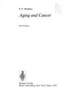 Aging and cancer by Frederick F. Holmes