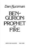 Cover of: Ben-Gurion, prophet of fire by Dan Kurzman