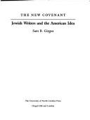 Cover of: The new covenant: Jewish writers and the American idea