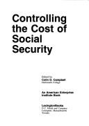 Cover of: Controlling the cost of social security by edited by Colin D. Campbell.