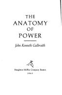 Cover of: The anatomy of power by John Kenneth Galbraith