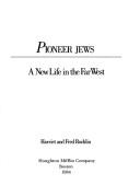 Cover of: Pioneer Jews: a new life in the Far West