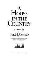 Cover of: A house in the country | JosГ© Donoso