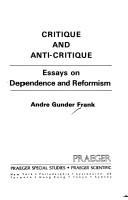 Cover of: Critique and anti-critique by Andre Gunder Frank