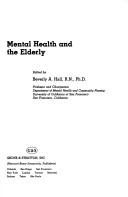 Cover of: Mental health and the elderly by edited by Beverly A. Hall.