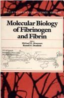 Cover of: Molecular biology of fibrinogen and fibrin