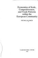Cover of: Economies of scale, competitiveness, and trade patterns within the European Community by Nicholas Owen