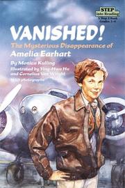 Cover of: Vanished! The Mysterious Disappearance of Amelia Earhart (Step into Reading, Step 4, paper) by Monica Kulling