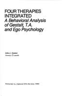 Cover of: Four therapies integrated: a behavioral analysis of Gestalt, T.A., and ego psychology