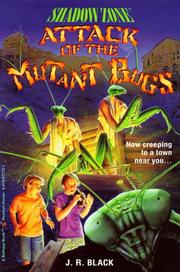 Cover of: Attack of the Mutant Bugs (Shadow Zone) by J.R. Black