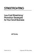 Cover of: Streetfighting: low-cost advertising/promotion strategies for your small business