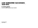 Cover of: Axis submarine successes, 1939-1945