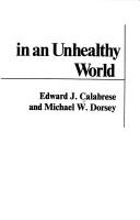 Cover of: Healthy living in an unhealthy world