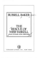Cover of: The rescue of Miss Yaskell and other pipe dreams by Russell Baker