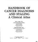 Cover of: Handbook of cancer diagnosis and staging: a clinical atlas