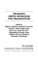 Cover of: Producing useful knowledge for organizations