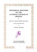 Cover of: Historical sketches of the Catholic Church in Oregon