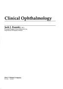 Cover of: Clinical ophthalmology by Jack J. Kanski