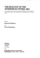 Cover of: The biology of the interferon system 1983: proceedings of the Second International TNO Meeting on the Biology of the Interferon System, held in Rotterdam, The Netherlands, on 18-22 April, 1983