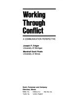 Working through conflict by Joseph P. Folger, Marshall Scott Poole, Randall K. Stutman, Folger, Randall K. Stuttman, Conflict Interaction, Conflict