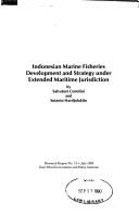 Indonesian marine fisheries development and strategy under extended maritime jurisdiction by Salvatore Comitini