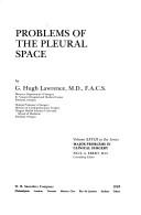 Cover of: Problems of the pleural space by G. Hugh Lawrence