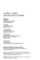 Cover of: Flames, lasers, and reactive systems: technical papers selected from the Eighth International Colloquium on Gasdynamics of Explosions and Reactive Systems, Minsk, USSR, August 1981 ...