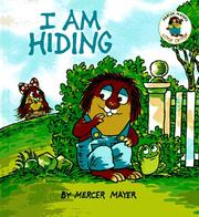 Cover of: I am Hiding (Toddler Books) by Mercer Mayer