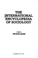 Cover of: The International encyclopedia of sociology by edited by Michael Mann.
