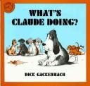 Cover of: What's Claude doing?