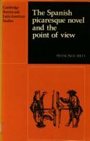 Cover of: The Spanish picaresque novel and the point of view