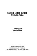 Cover of: Nations under duress: the Baltic states