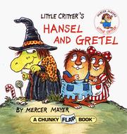 Cover of: Little Critter's Hansel and Gretel (Chunky Flap Books) by Mercer Mayer