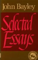 Cover of: Selected essays by John Bayley