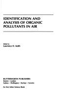Cover of: Identification and analysis of organic pollutants in air by edited by Lawrence H.Keith.