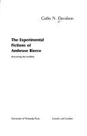 Cover of: The experimental fictions of Ambrose Bierce: structuring the ineffable