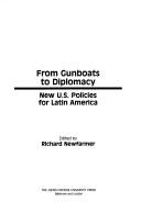 Cover of: From gunboats to diplomacy: new U.S. policies for Latin America
