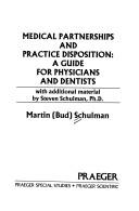 Medical partnerships and practice disposition by Schulman, Martin.