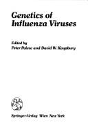 Cover of: Genetics of influenza viruses by David W. Kingsbury