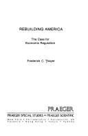 Cover of: Rebuilding America: the case for economic regulation