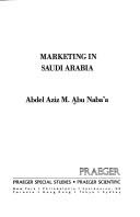 Cover of: Marketing in Saudi Arabia | Abdel Aziz M. Abu Naba