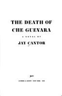 Cover of: The death of Che Guevara | Jay Cantor