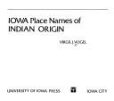 Cover of: Iowa place names of Indian origin by Virgil J. Vogel