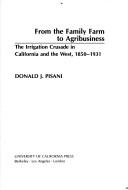 Cover of: From the family farm to agribusiness: the irrigation crusade in California and the West, 1850-1931