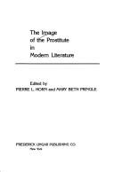 Cover of: The Image of the prostitute in modern literature by edited by Pierre L. Horn and Mary Beth Pringle.