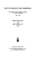 Cover of: Out of silence and darkness: the history of the Alabama Institute for Deaf and Blind, 1858-1983