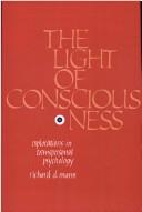 Cover of: The light of consciousness: explorations in transpersonal psychology.