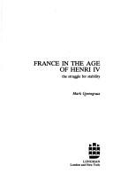 France in the age of Henri IV by Mark Greengrass