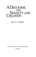 A discourse on novelty and creation by Carl R. Hausman