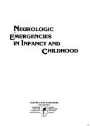 Cover of: Neurologic emergencies in infancy andchildhood by John M. Pellock